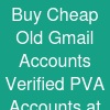Buy Cheap Old Gmail Accounts:* Verified PVA Accounts at Best Price