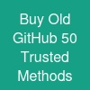 Buy Old GitHub : 50 Trusted Methods