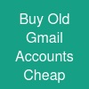 Buy Old Gmail Accounts Cheap: