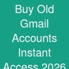 Buy Old Gmail Accounts & Instant Access (2026 Updated)