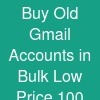 Buy Old Gmail Accounts in Bulk – Low Price & 100% Secure