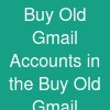 Buy Old Gmail Accounts in the  Buy Old Gmail Accounts in the