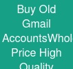 Buy Old Gmail Accounts:Wholesaler Price & High Quality
