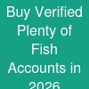 Buy Verified Plenty of Fish Accounts in 2026