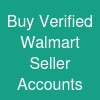 Buy Verified Walmart Seller Accounts