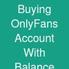 Buying OnlyFans Account With Balance