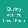 Buying Verified Loyal Fans ...