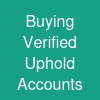 Buying Verified Uphold Accounts