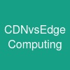 CDNvsEdge Computing