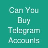 Can You Buy Telegram Accounts?