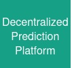 Decentralized Prediction Platform