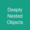 Deeply Nested Objects