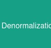 Denormalization