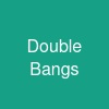 Double Bangs
