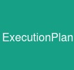 ExecutionPlan