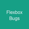 Flexbox Bugs