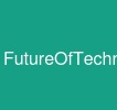 FutureOfTechnology