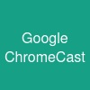 Google ChromeCast