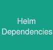 Helm Dependencies