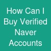 How Can I Buy Verified Naver Accounts