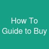 How To Guide to Buy