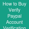 How to Buy Verify Paypal Account? Verification Process Guide