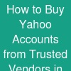How to Buy Yahoo Accounts from Trusted Vendors in 2026 ...