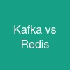 Kafka vs Redis