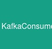 KafkaConsumer