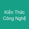 Kiến Thức Công Nghệ