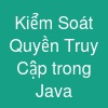 Kiểm Soát Quyền Truy Cập trong Java