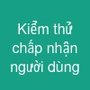 Kiểm thử chấp nhận người dùng