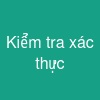 Kiểm tra xác thực