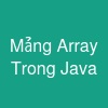 Mảng (Array) Trong Java