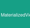 MaterializedView