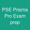 PSE Prisma Pro Exam prep