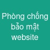 Phòng chống bảo mật website