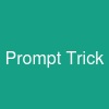 Prompt Trick