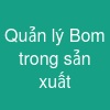 Quản lý Bom trong sản xuất