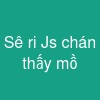 Sê ri Js chán thấy mồ