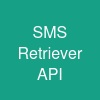 SMS Retriever​ API