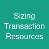 Sizing Transaction Resources