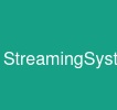 StreamingSystems