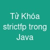 Từ Khóa strictfp trong Java