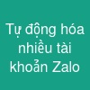 Tự động hóa nhiều tài khoản Zalo