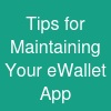 Tips for Maintaining Your eWallet App