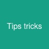 Tips tricks