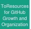 ToResources for GitHub Growth and Organization