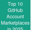Top 10 GitHub Account Marketplaces in 2025