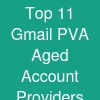 Top 11 Gmail PVA & Aged Account Providers (2025 List)